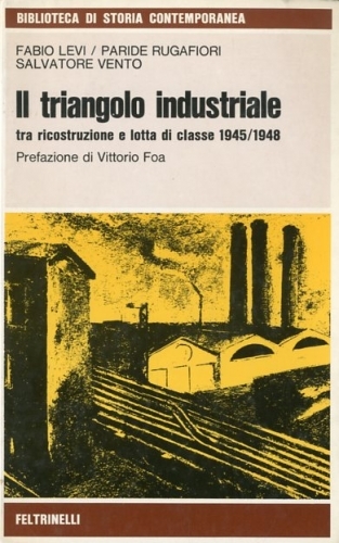 Il triangolo industriale tra ricostruzione e lotta di classe 1945/1948.