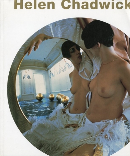 (Chadwick) Helen Chadwick.