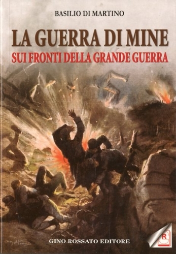 La guerra di mine sui fronti della grande guerra.