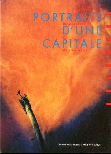 Portraits d'une capitale. De Dauguerre a William Klein.