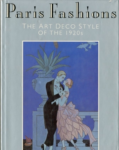 Paris Fashions. The Art Deco Style of the 1920s.