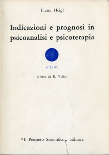 Indicazioni e prognosi in psicoanalisi e psicoterapia.