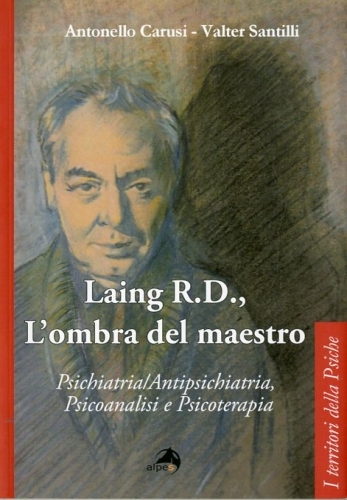 Laing R.D., l'ombra del maestro.