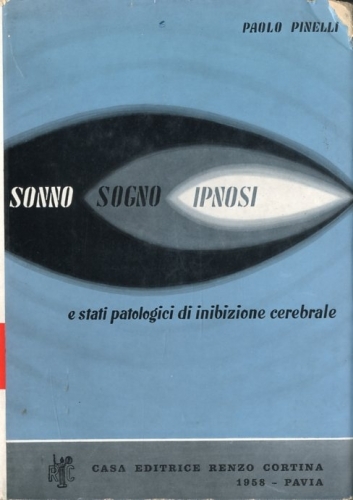 Sonno sogno ipnosi e stati patologici di inibizione cerebrale.