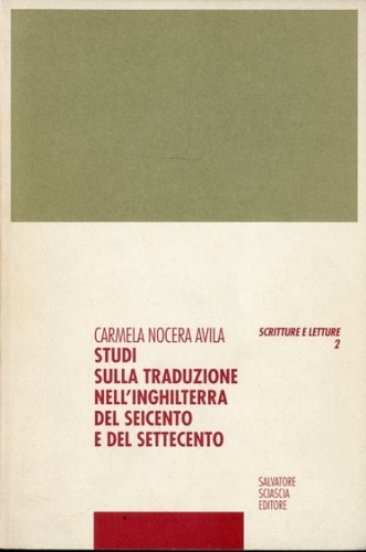 Studi sulla traduzione nell'Inghilterra del Seicento e del Settecento.