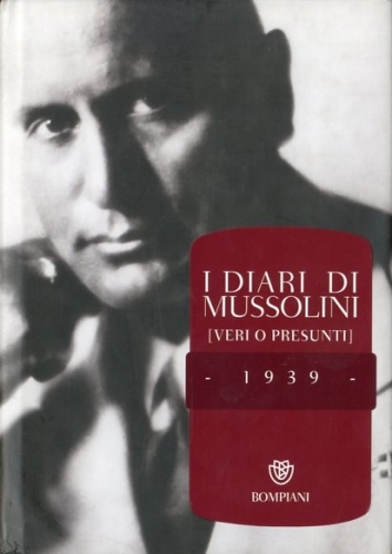 I diari di Mussolini (veri o presunti). 1939.