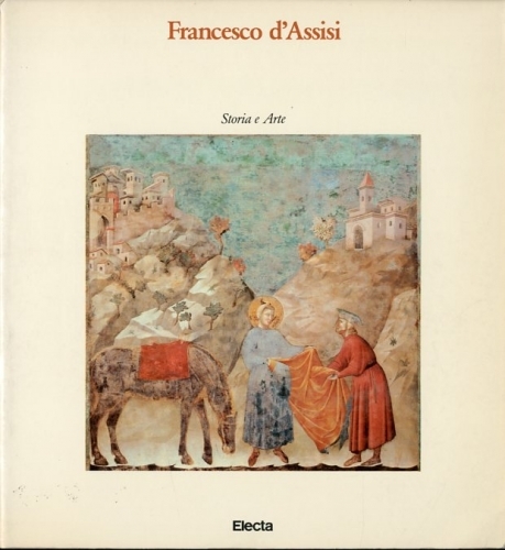 Francesco d'Assisi. Storia e Arte.