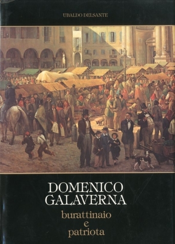 Domenico Galaverna burattinaio e patriota.