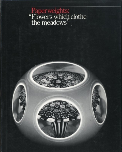 Paperweights: 'flowers which clothe the meadows'.