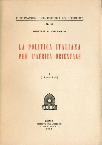 La politica italiana per l'Africa Orientale (1914-1919).