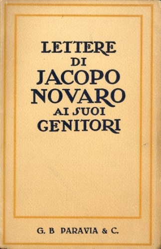 Lettere di Jacopo Novaro ai suoi genitori.