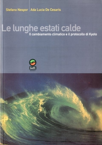 Le lunghe estati calde.