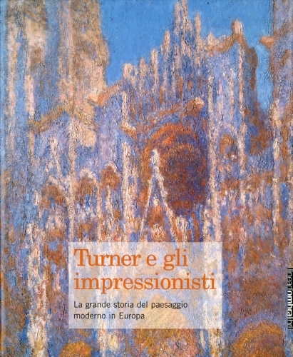 Turner e gli impressionisti.