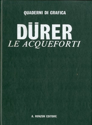 (Durer) Durer. Le acqueforti.