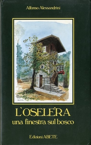 L'oselera una finestra sul bosco.