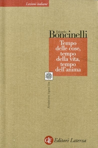 Tempo delle cose, tempo della vita, tempo dell'anima.