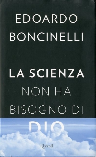 La scienza non ha bisogno di Dio.