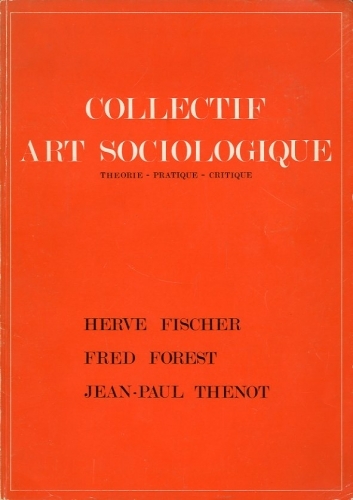 Collectif art sociologique. Herve Fischer - Fred Forest - Jean …