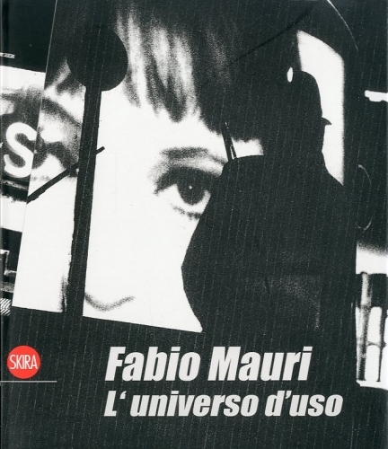 (Mauri) Fabio Mauri. L'universo d'uso.