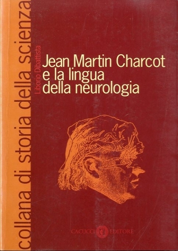 Jean Martin Charcot e la lingua della neurologia.