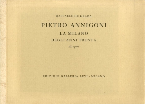 (Annigoni) Pietro Annigoni. La Milano degli anni Trenta. Disegni.