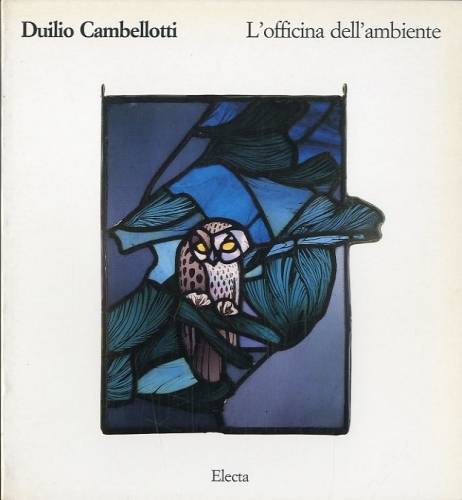 (Cambellotti) Duilio Cambellotti. L'officina dell'ambiente.