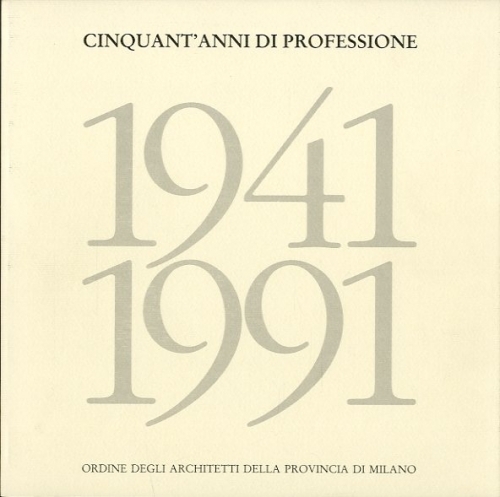 Cinquant'anni di professione 1941-1991.