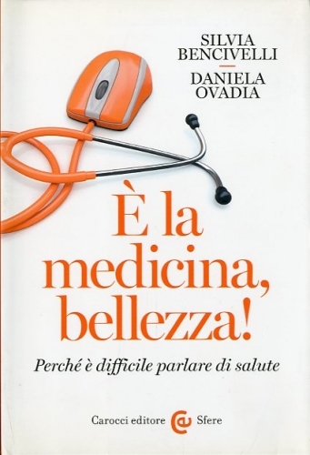 E' la medicina, bellezza!.