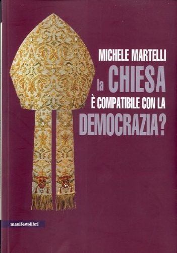 La chiesa e' compatibile con la democrazia?.