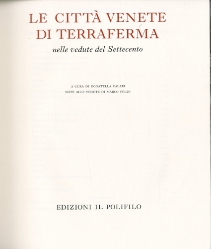 Le citta' venete di terraferma nelle vedute del Settecento.