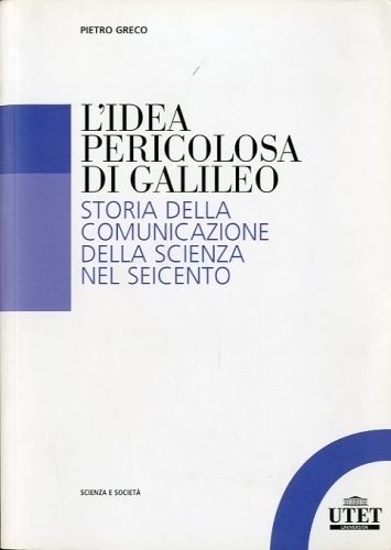 L'idea pericolosa di Galileo.