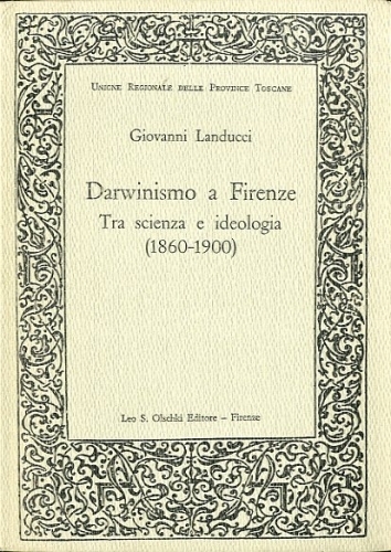 Darwinismo a Firenze tra scienza e ideologia (1860-1900).