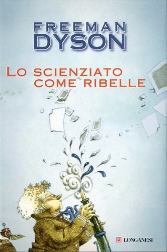 Lo scienziato come ribelle.