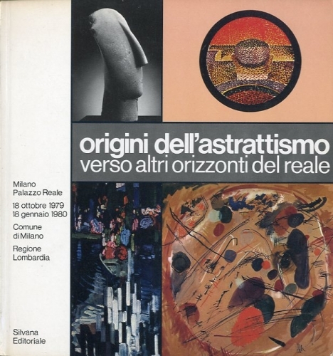 Origini dell'astrattismo verso altri orizzonti del reale.