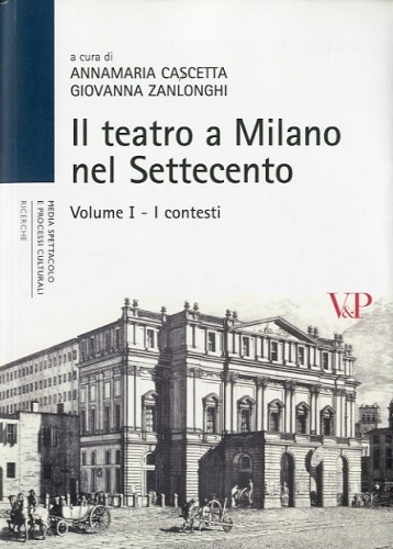 Il teatro a Milano nel Settecento. Volume 1 - I …