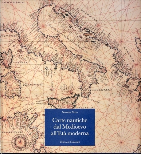 Carte nautiche dal Medioevo all'Eta' moderna.