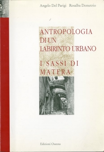 Antropologia di un labirinto urbano. I Sassi di Matera.