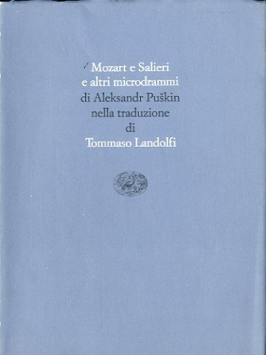 Mozart e Salieri e altri microdrammi.