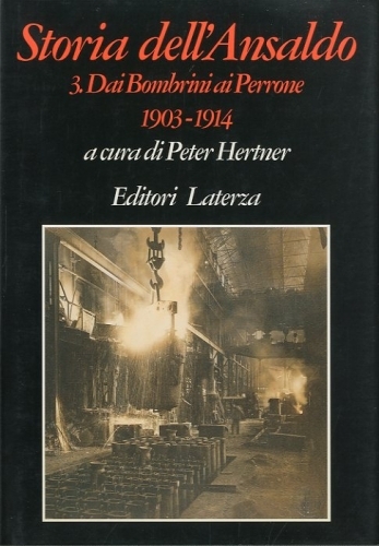 Storia dell'Ansaldo. 3 - Dai Bombrini ai Perrone 1903/1914.