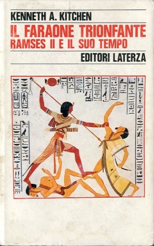 Il faraone trionfante. Ramses II e il suo tempo.