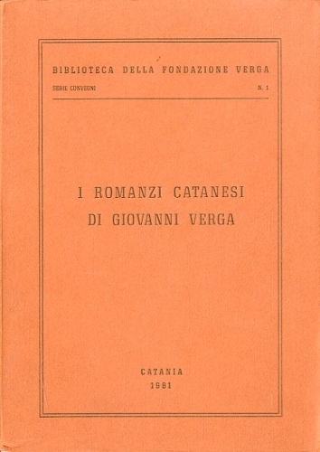 I romanzi catanesi di Giovanni Verga.