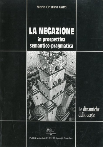 La negazione in prospettiva semantico-pragmatica.