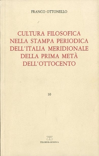 Cultura filosofica nella stampa periodica dell'Italia meridionale della prima meta' …