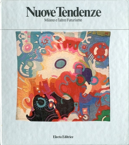 Nuove tendenze. Milano e l'altro Futurismo.