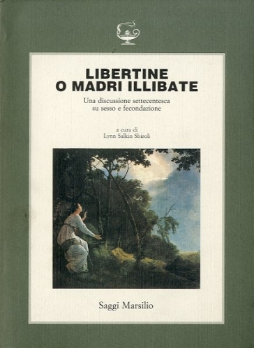 Libertine o madri illibate.