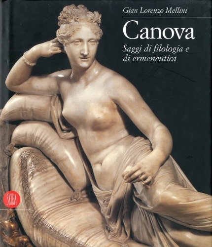 (Canova) Canova. Saggi di filologia e di ermeneutica.