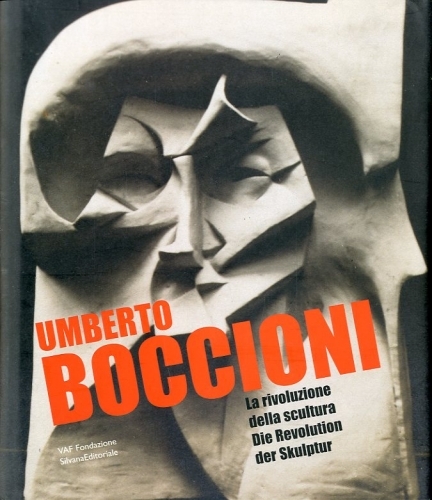 (Boccioni) Umberto Boccioni. La rivoluzione della scultura.