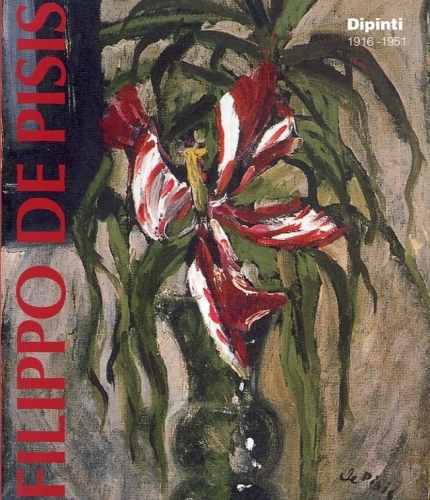 (De Pisis) Filippo De Pisis. Dipinti 1916-1951.