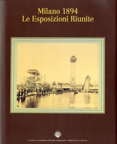Milano 1894. Le Esposizioni Riunite.