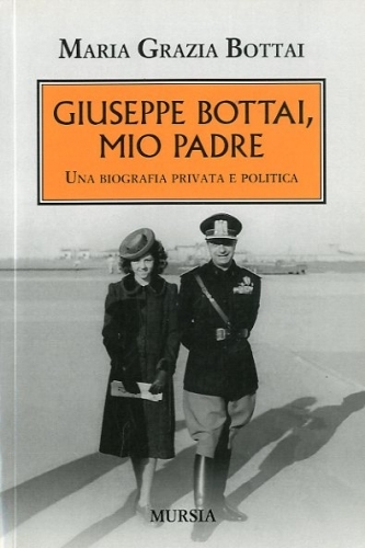 Giuseppe Bottai, mio padre.